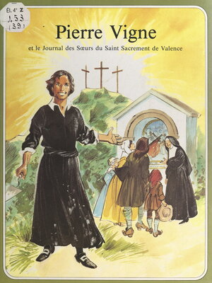 cover image of Pierre Vigne et le journal des Sœurs du Saint-Sacrement de Valence